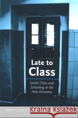 Late to Class: Social Class and Schooling in the New Economy Jane A. Va George W. Noblit Michael W. Apple 9780791470947 State University of New York Press - książka