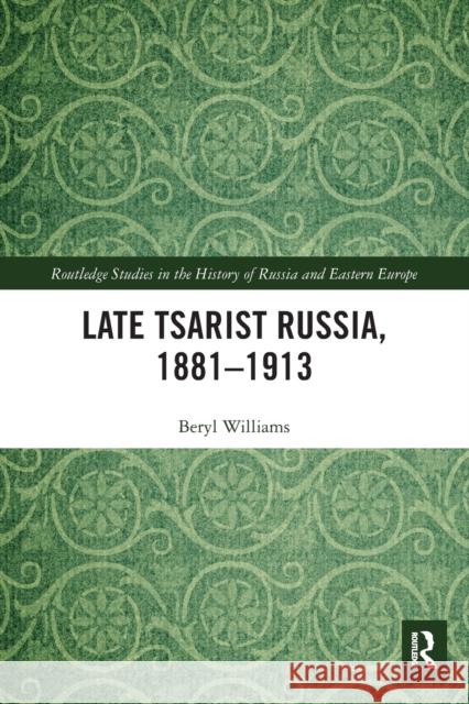 Late Tsarist Russia, 1881-1913  9780367547790 Routledge - książka