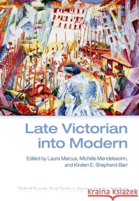 Late Victorian Into Modern Marcus, Laura 9780198704393 Oxford University Press, USA - książka