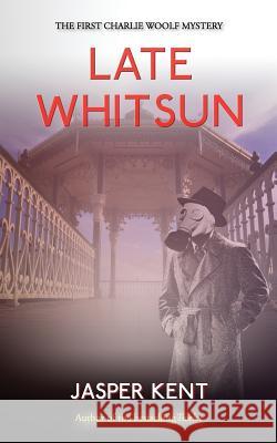 Late Whitsun Jasper Kent 9781537739571 Createspace Independent Publishing Platform - książka