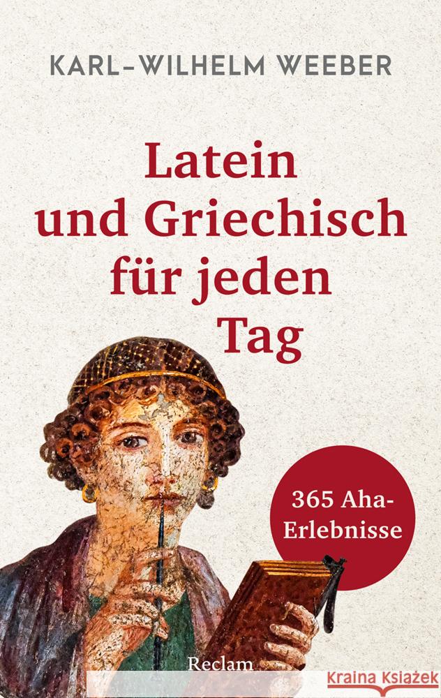 Latein und Griechisch für jeden Tag Weeber, Karl-Wilhelm 9783150146064 Reclam, Ditzingen - książka