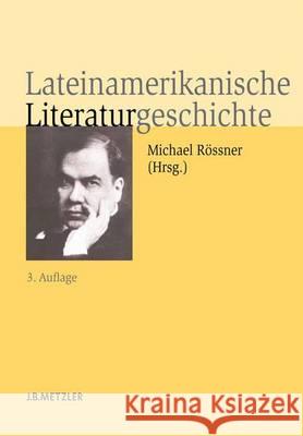 Lateinamerikanische Literaturgeschichte Rössner, Michael   9783476022240 Metzler - książka