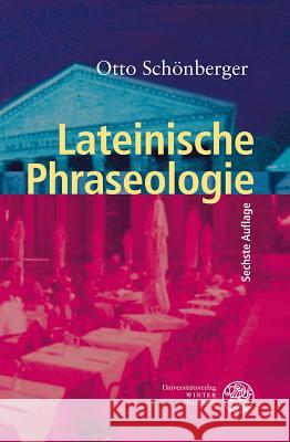 Lateinische Phraseologie Schönberger, Otto   9783825353346 Universitätsverlag Winter - książka