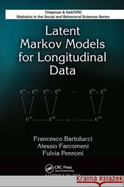 Latent Markov Models for Longitudinal Data Francesco Bartolucci Alessio Farcomeni Fulvia Pennoni 9781032477541 CRC Press - książka