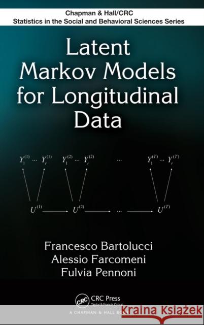 Latent Markov Models for Longitudinal Data Francesco Bartolucci Alessio Farcomeni Fulvia Pennoni 9781439817087 CRC Press - książka