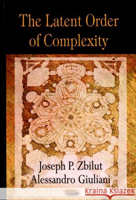 Latent Order of Complexity Joseph P Zbilut, Alessandro Giuliani 9781604560268 Nova Science Publishers Inc - książka