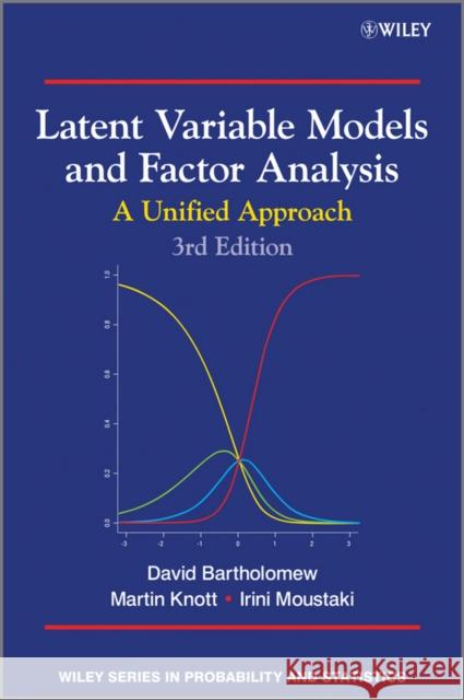 Latent Variable Models and Factor 3e Bartholomew, David J. 9780470971925 Wiley Series in Probability and Statistics - książka