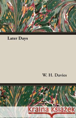 Later Days W. H. Davies 9781406794168 Pomona Press - książka