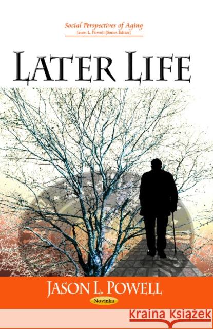 Later Life Jason L Powell 9781626187467 Nova Science Publishers Inc - książka