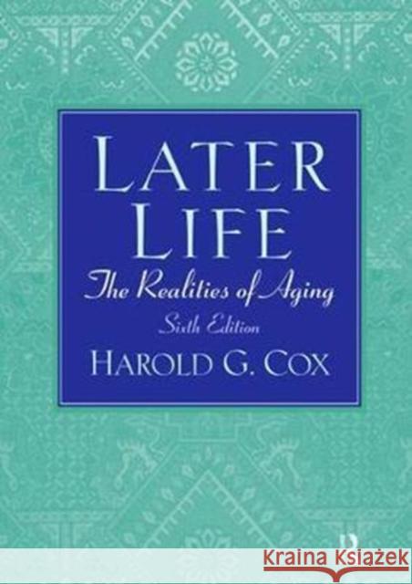 Later Life: The Realities of Aging Harold Cox 9781138467934 Routledge - książka