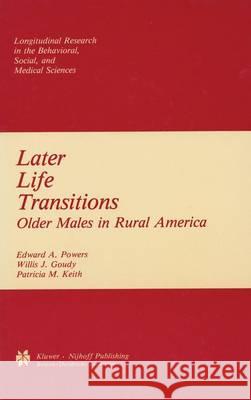 Later Life Transitions: Older Males in Rural America Powers, Edward A. 9789401087032 Springer - książka