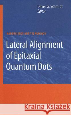 Lateral Alignment of Epitaxial Quantum Dots Oliver Schmidt 9783540469353 Springer - książka