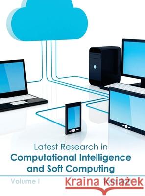 Latest Research in Computational Intelligence and Soft Computing: Volume I Tom Halt 9781632403292 Clanrye International - książka