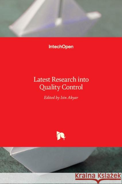 Latest Research into Quality Control Isin Akyar 9789535108689 Intechopen - książka