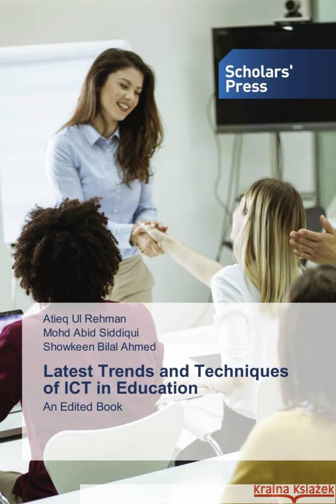 Latest Trends and Techniques of ICT in Education Rehman, Atieq Ul, Siddiqui, Mohd Abid, Ahmed, Showkeen Bilal 9783639765335 Scholars' Press - książka