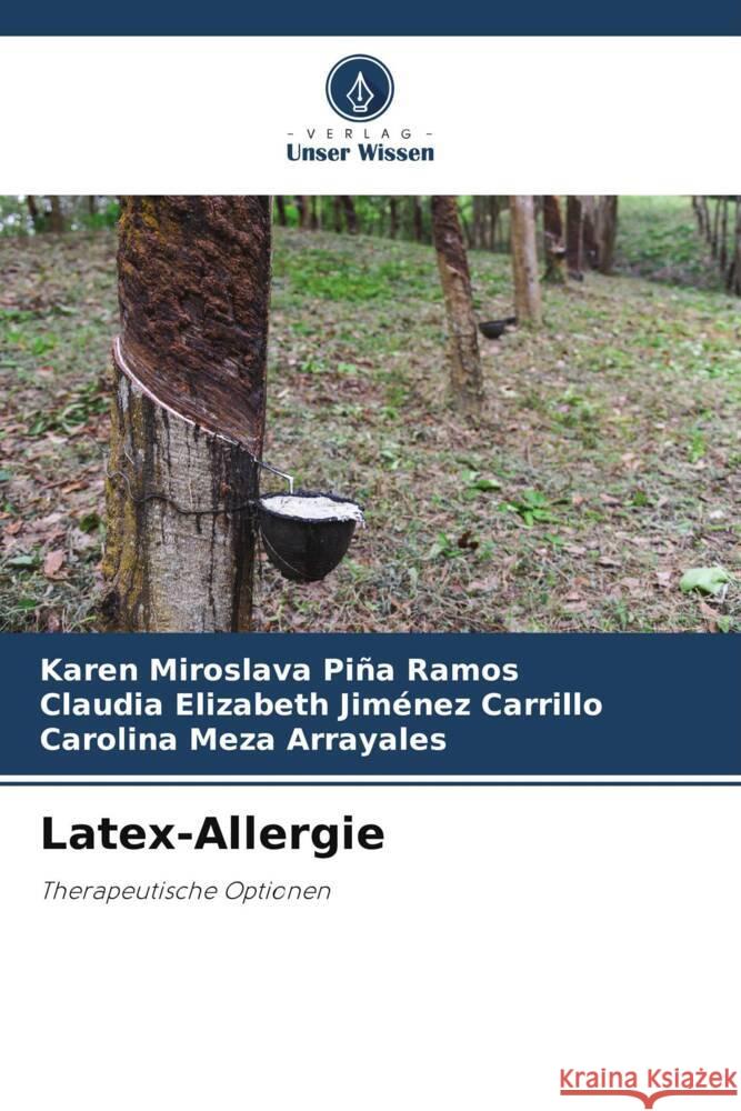 Latex-Allergie Piña Ramos, Karen Miroslava, Jiménez Carrillo, Claudia Elizabeth, Meza Arrayales, Carolina 9786205032374 Verlag Unser Wissen - książka