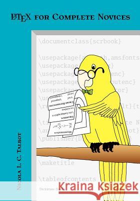 LaTeX for Complete Novices Nicola Louise Cecilia Talbot 9781909440005 Dickimaw Books - książka