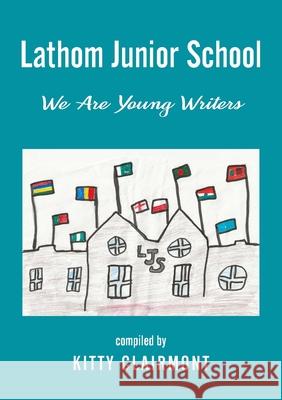 Lathom Junior School: We are Young Writers Kitty Clairmont 9781835632864 New Generation Publishing - książka