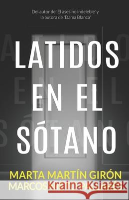 Latidos en el sótano Marcos Nieto Pallarés, Marta Martín Girón 9781983391149 Independently Published - książka