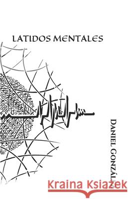 Latidos Mentales Daniel José González Pereira, Raúl Delgado 9798689340005 Independently Published - książka