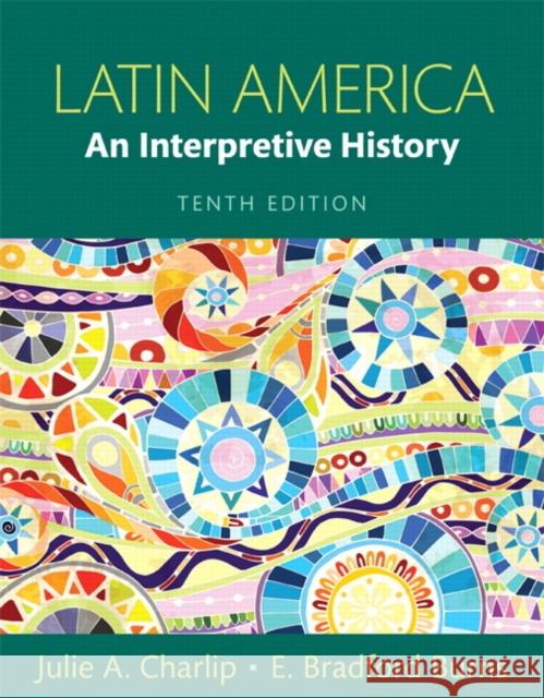 Latin America: An Interpretive History Charlip, Julie 9780133745825 Pearson Education (US) - książka