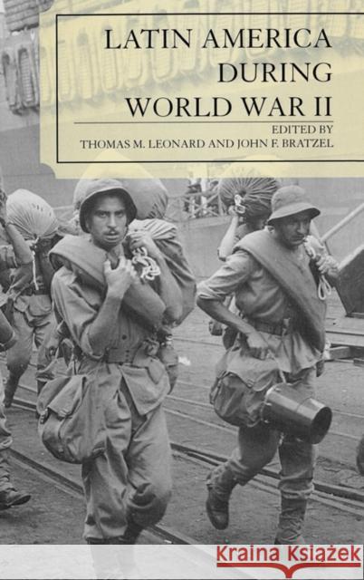 Latin America During World War II Thomas M. Leonard John F. Bratzel 9780742537408 Rowman & Littlefield Publishers - książka
