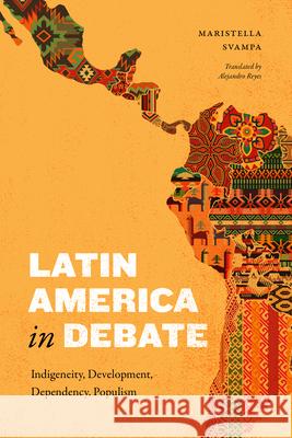 Latin America in Debate: Latin America in Debate Maristella Svampa Alejandro Reyes 9781478031949 Duke University Press - książka