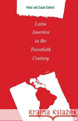 Latin America in the Twentieth Century Peter Calvert 9781349097975 Palgrave MacMillan - książka