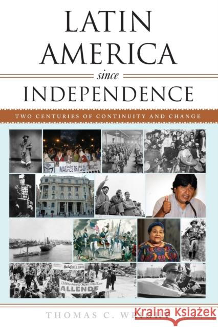 Latin America since Independence: Two Centuries of Continuity and Change Thomas C. Wright 9781442235717 Rowman & Littlefield - książka