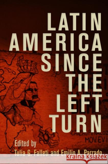 Latin America Since the Left Turn Tulia Gabriela Falleti Emilio A. Parrado 9780812249712 University of Pennsylvania Press - książka