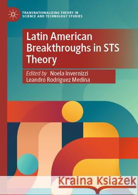 Latin American Breakthroughs in Sts Theory Noela Invernizzi Leandro Rodrigue 9789819654185 Palgrave MacMillan - książka
