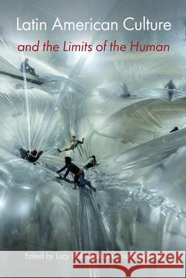 Latin American Culture and the Limits of the Human Lucy Bollington Paul Merchant 9781683401490 University of Florida Press - książka