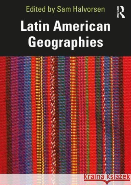 Latin American Geographies Sam Halvorsen 9781032554815 Routledge - książka