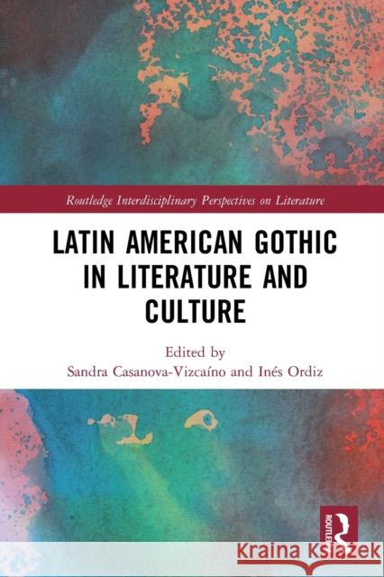Latin American Gothic in Literature and Culture Casanova-Vizca In 9781032242057 Routledge - książka