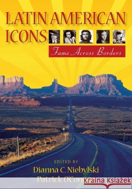 Latin American Icons: Fame Across Borders Niebylski, Dianna C. 9780826519290 Vanderbilt University Press - książka