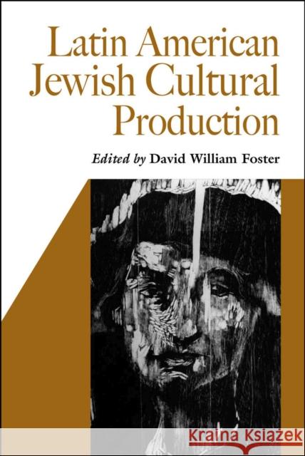 Latin American Jewish Cultural Production David William Foster 9780826516244 Vanderbilt University Press - książka