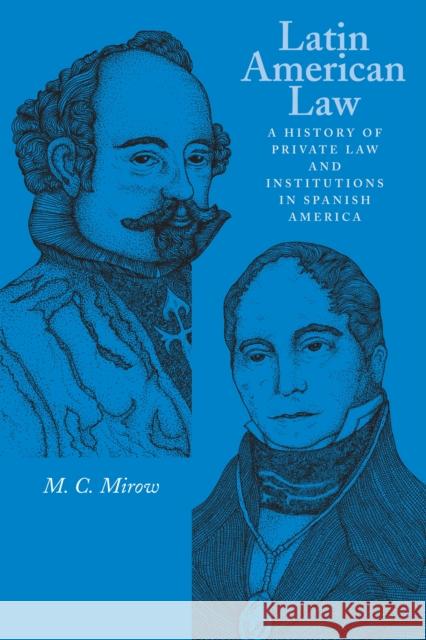 Latin American Law: A History of Private Law and Institutions in Spanish America Mirow, M. C. 9780292721425 University of Texas Press - książka