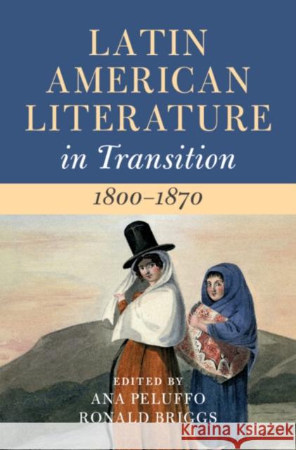 Latin American Literature in Transition 1800-1870: Volume 2  9781009169455 Cambridge University Press - książka