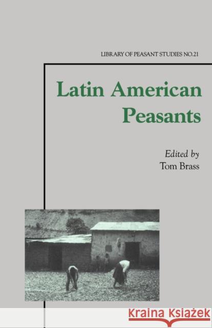 Latin American Peasants Tom Brass 9780714683195 Frank Cass Publishers - książka