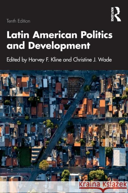 Latin American Politics and Development Harvey F. Kline Christine J. Wade 9781032121567 Routledge - książka