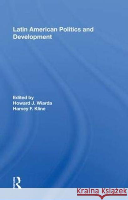 Latin American Politics and Development, Fifth Edition Wiarda, Howard J. 9780367007317 Routledge - książka