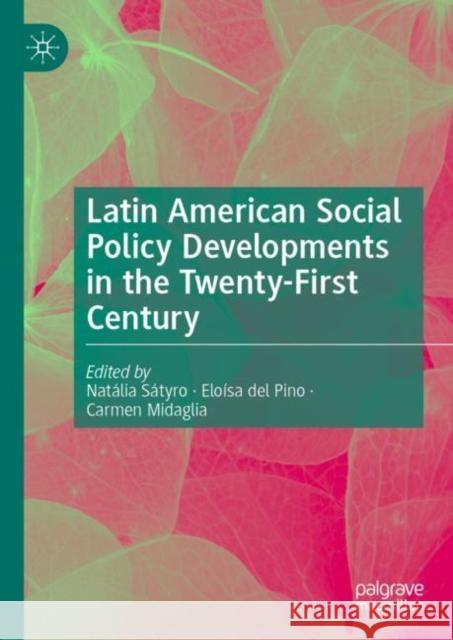 Latin American Social Policy Developments in the Twenty-First Century S Eloisa de Carmen Midaglia 9783030612696 Palgrave MacMillan - książka