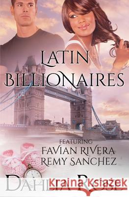 Latin Billionaires Dahlia Rose 9781490472102 Createspace - książka