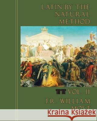 Latin by the Natural Method, vol. 2 William Most 9781735060156 Mediatrix Press - książka