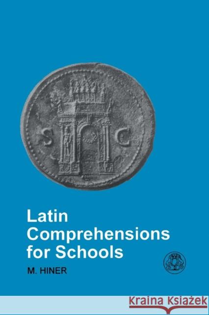 Latin Comprehensions for Schools Martin Hiner 9781853996238 Bristol Classical Press - książka