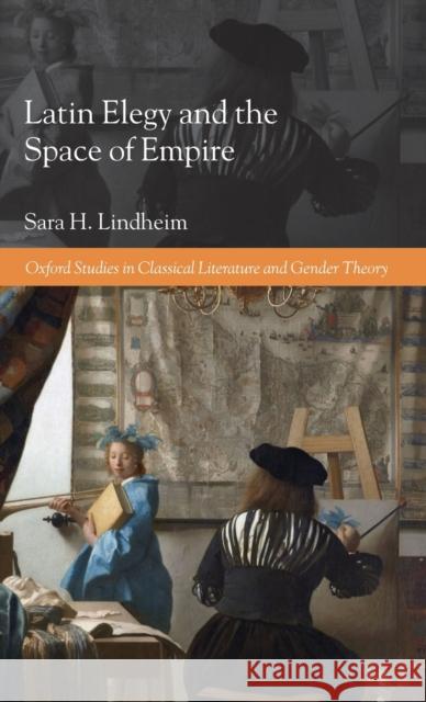 Latin Elegy and the Space of Empire Sara H. Lindheim 9780198871446 Oxford University Press, USA - książka