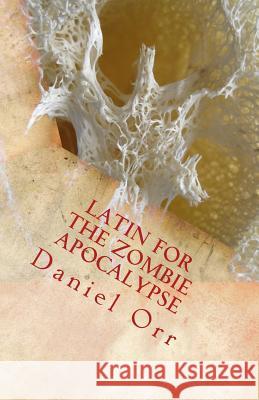 Latin for the Zombie Apocalypse Daniel Orr 9780991195428 Casey - książka
