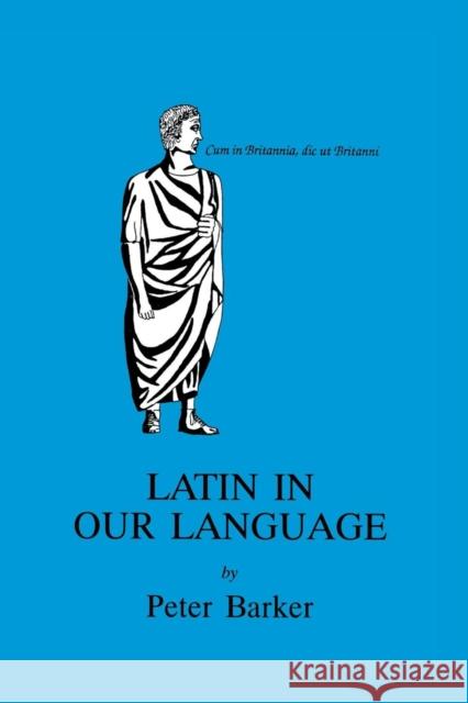 Latin in Our Language P. Barker 9781853993763 Duckworth Publishers - książka