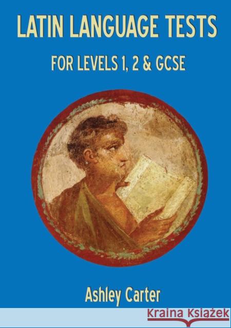 Latin Language Tests for Levels 1 and 2 and GCSE Ashley Carter 9781853997495 Duckworth Publishing - książka