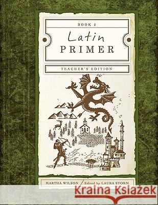 Latin Primer 2 Teacher Edition Martha Wilson, Laura Storm 9781591280736 Canon Press - książka